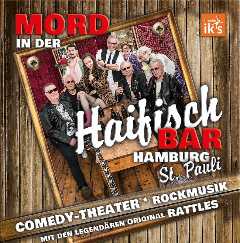 Mord in der Haifischbar St Pauli - Theater in 2 Teilen Musik:The Rattles