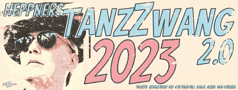 Heppner`s Tanzzwang - Tour 2023 - + Heavens In Motion - The Depeche Mode Party
