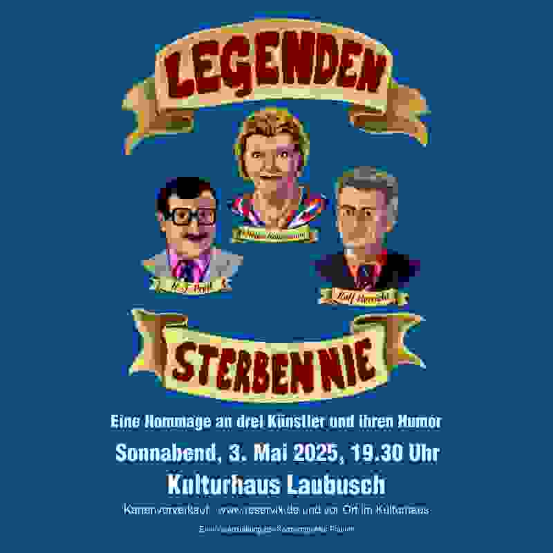 LEGENDEN STERBEN NIE - Eine Hommage an die unvergessenen Komiker H.J. Preil, Rolf Herricht sowie die Entertainerin Helga Hahnemann